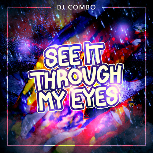 Dj Combo -“See It Through My Eyes” feat. Kate&nbsp;Wild