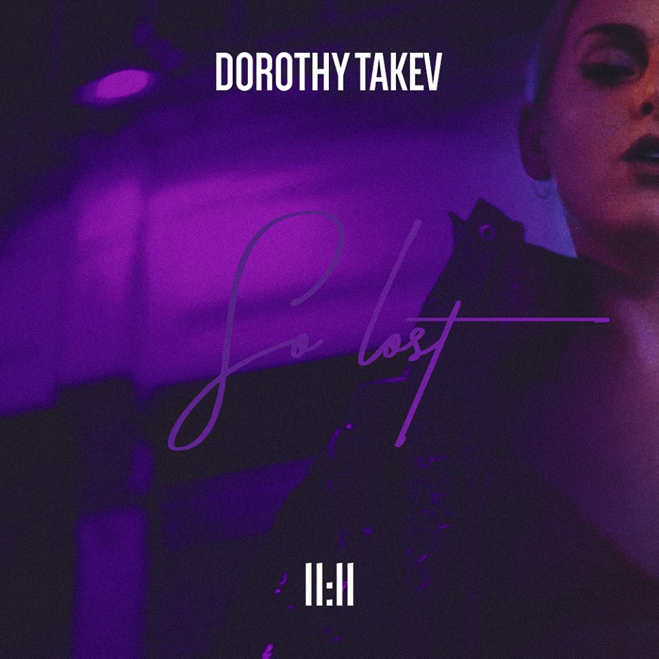 Watch Dorothy Takev’s “So Lost”  video
