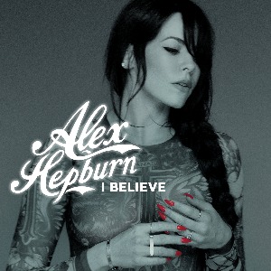Alex Hepburn -“I Believe”&nbsp;[Video]