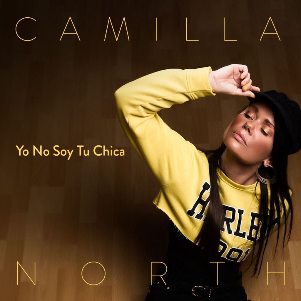 Camilla North’s “Yo No Soy Tu Chica” is something to groove&nbsp;to