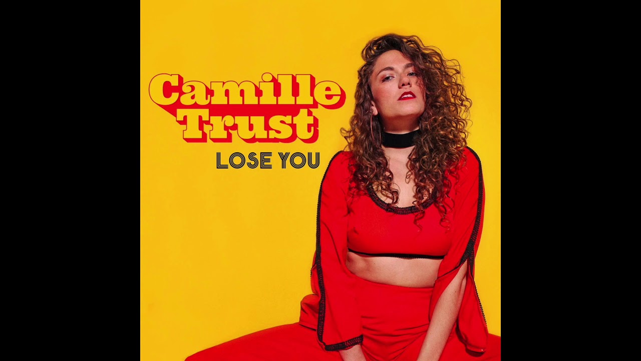 Camille Trust doesn’t want to “Lose You”