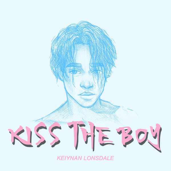 Keiynan Lonsdale -“Kiss The&nbsp;Boy”