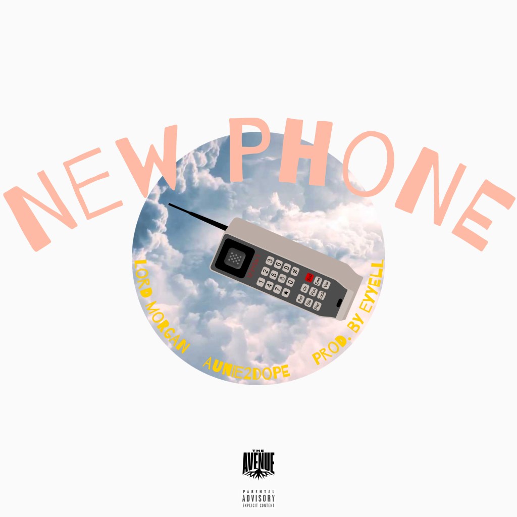Listen to “New Phone” by Lord Morgan and&nbsp;Aunies2dope