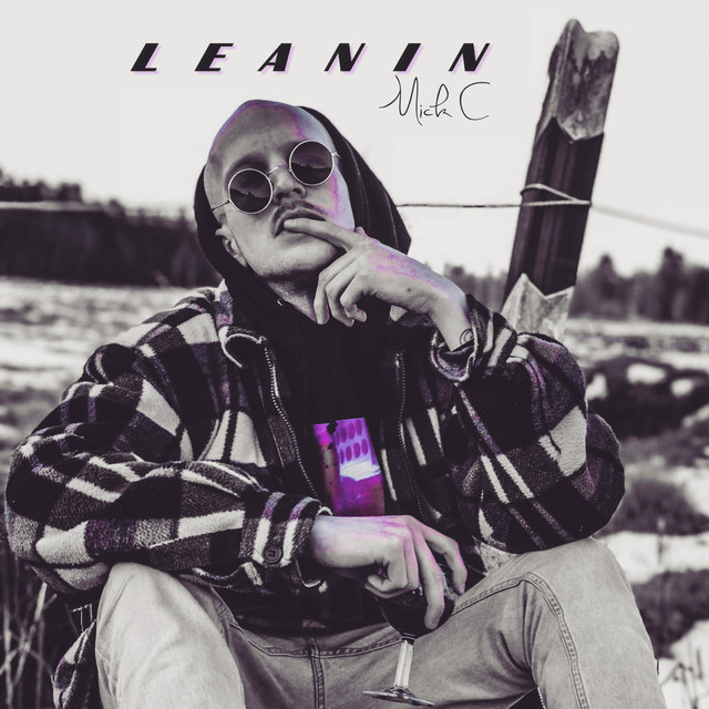 Listen as Mick C kicks it in “Leanin’