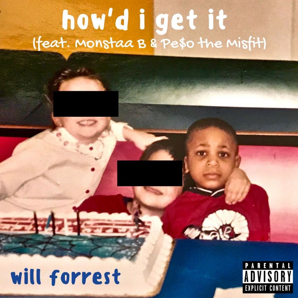 Listen to Will Forrest, Monstaa B and Pe$o The Misfit ask “How’d I Get&nbsp;It”