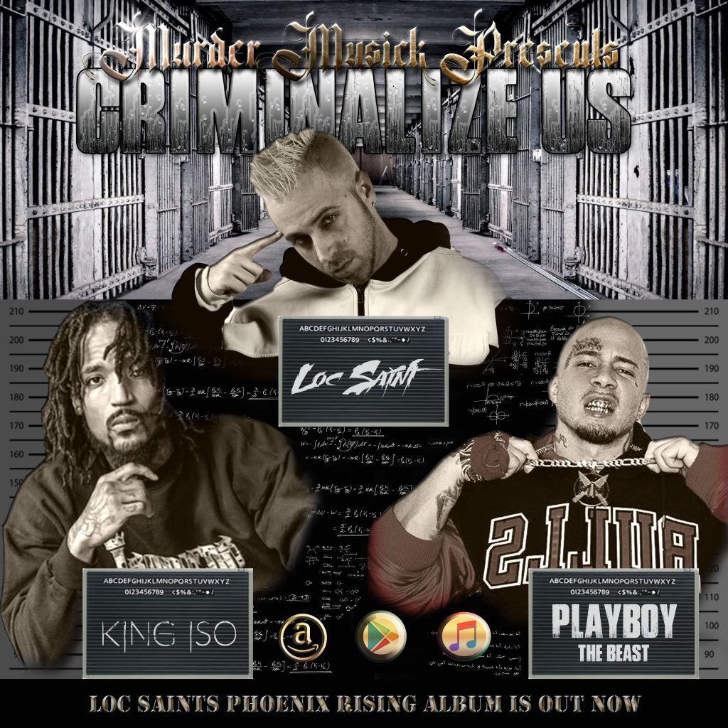 Loc Saint – “Criminalize Us” feat. Playboy The Beast and King&nbsp;Iso