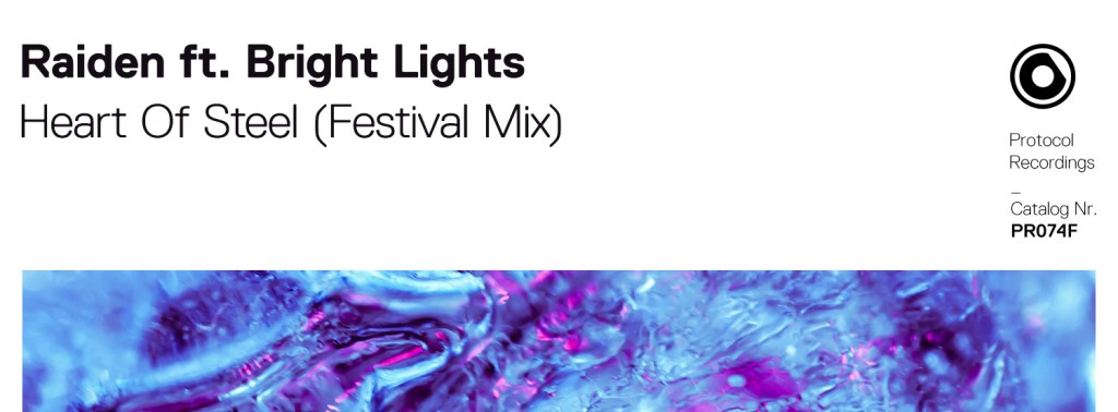 Hear the festival mix version of Raiden & Bright Lights’ “Heart Of&nbsp;Steel”