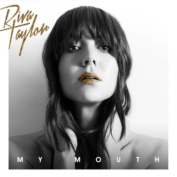 Riva Taylor’s “My Mouth” comes as  a powerful&nbsp;statement