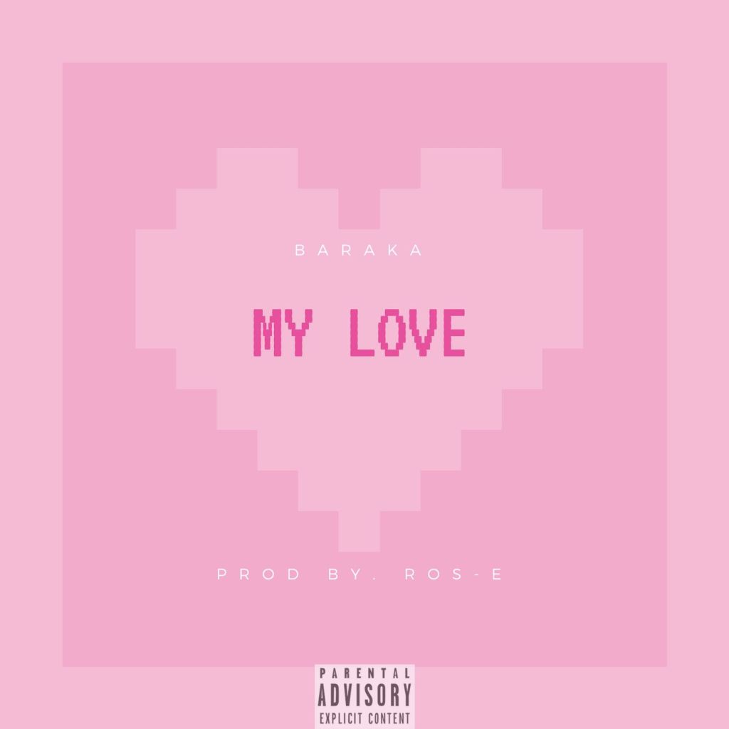 Baraka drops new track, “My&nbsp;Love”