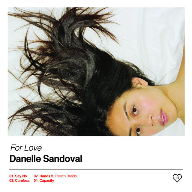 Listen to “Capacity”, off Danelle Sandoval’s For Love EP