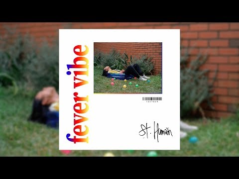 St. Humain – “Fever Vibe”