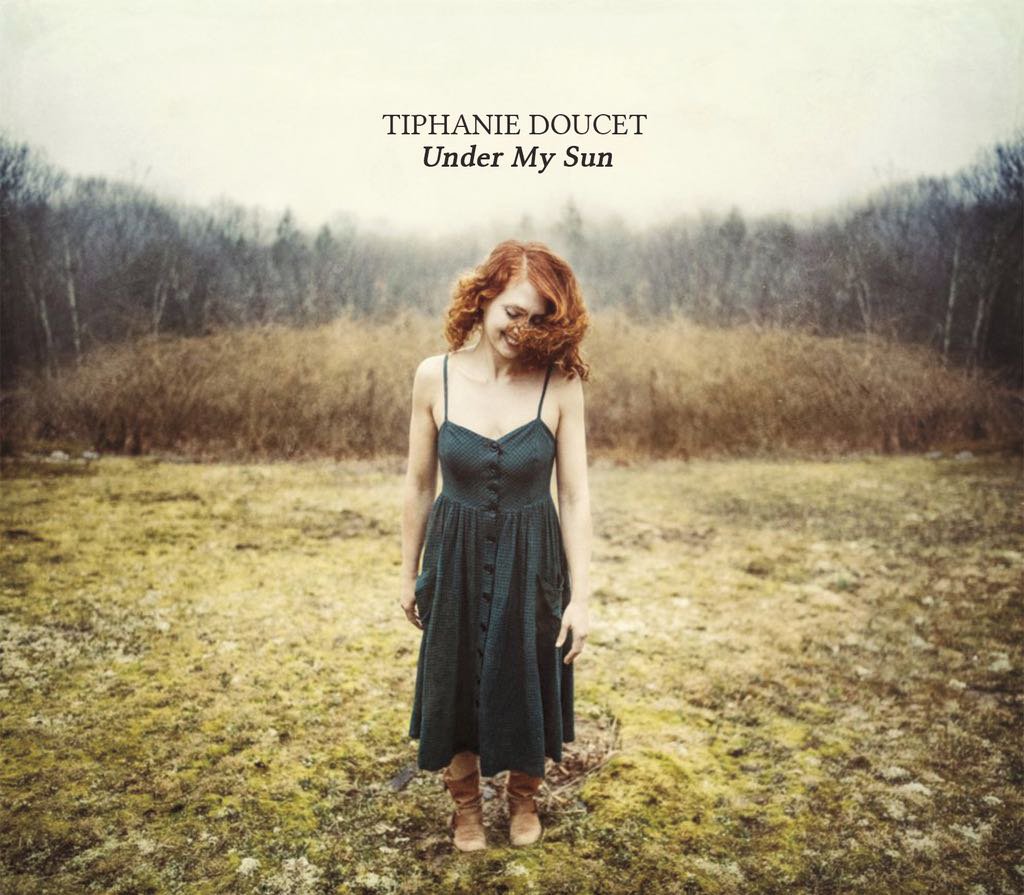 Tiphanie Doucet – “Under My&nbsp;Sun”