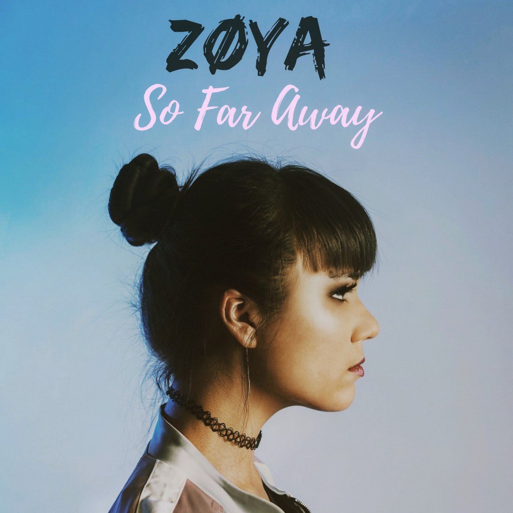 Listen to ZØYA’s “So Far&nbsp;Away”