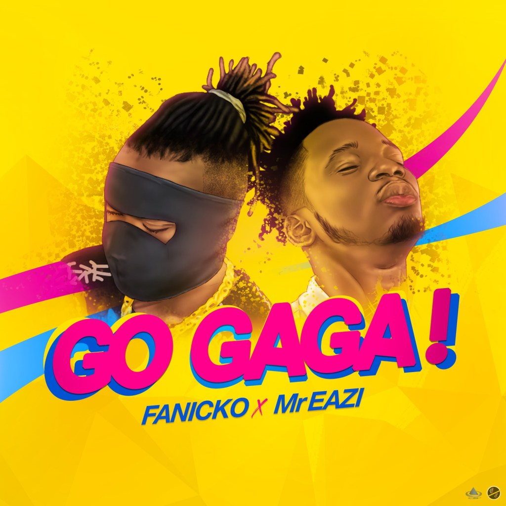 Listen as Fanicko and Mr Eazi “Go Ga Ga” in new&nbsp;single