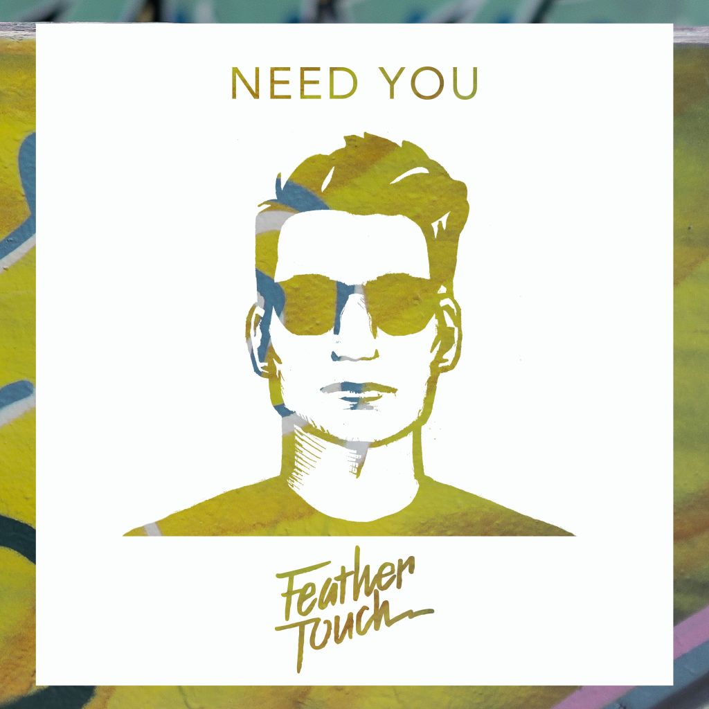 Feather Touch shares “Need&nbsp;You”