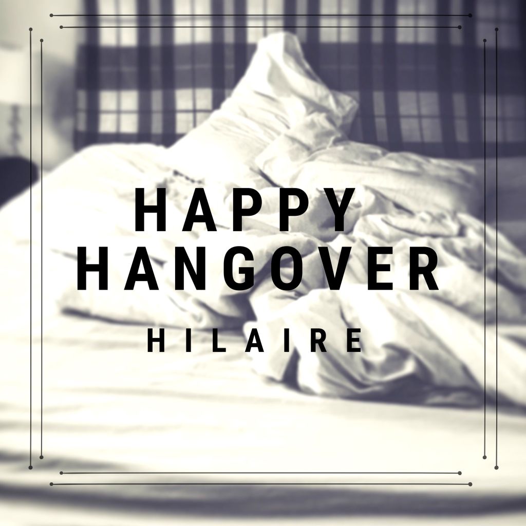 Hilaire’s new song talks of a “Happy&nbsp;Hangover”