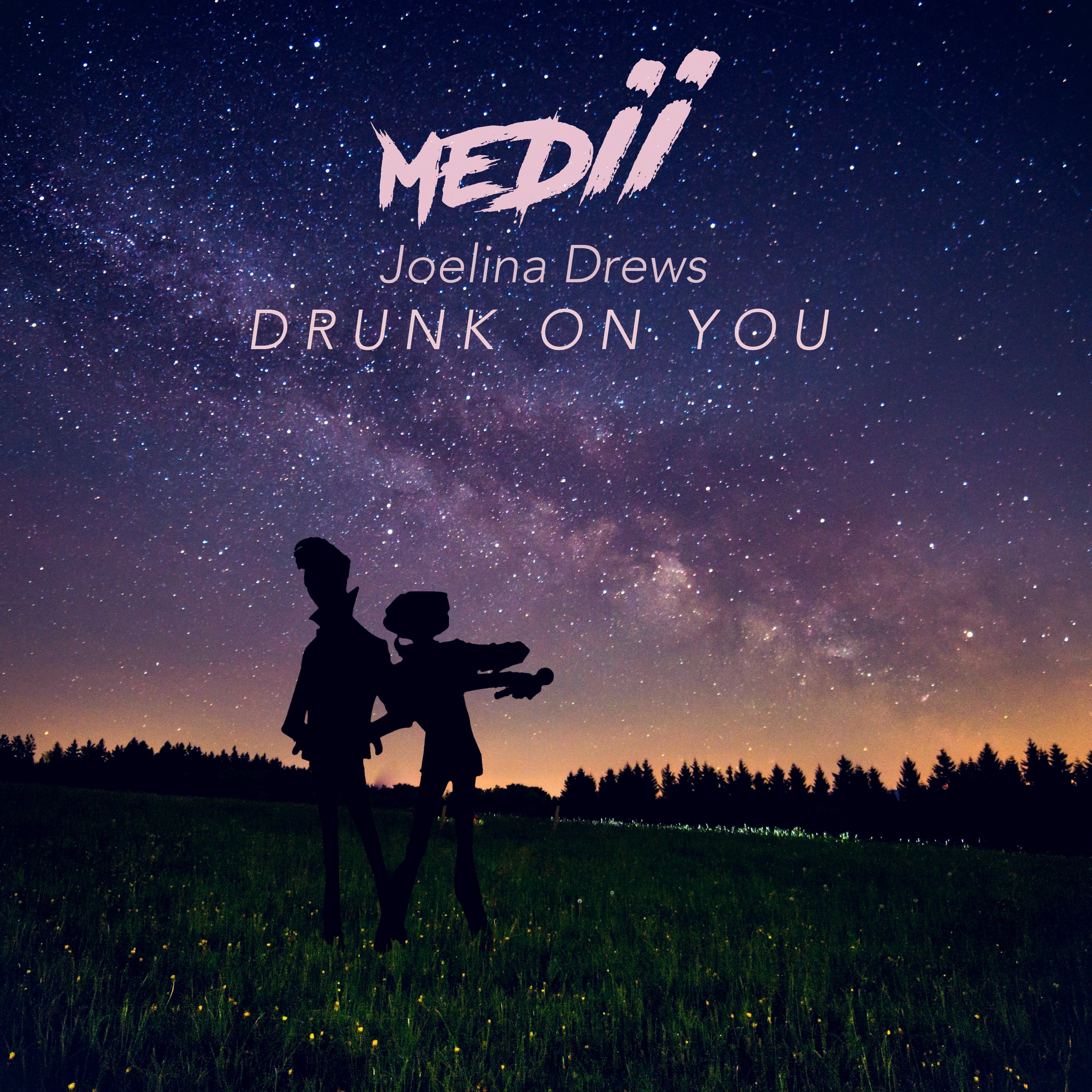 Medii J x Joelina Drews - Drunk On You