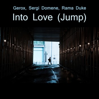 Rama Duke x Sergi Domene & Gerox – “Into Love&nbsp;(Jump)”