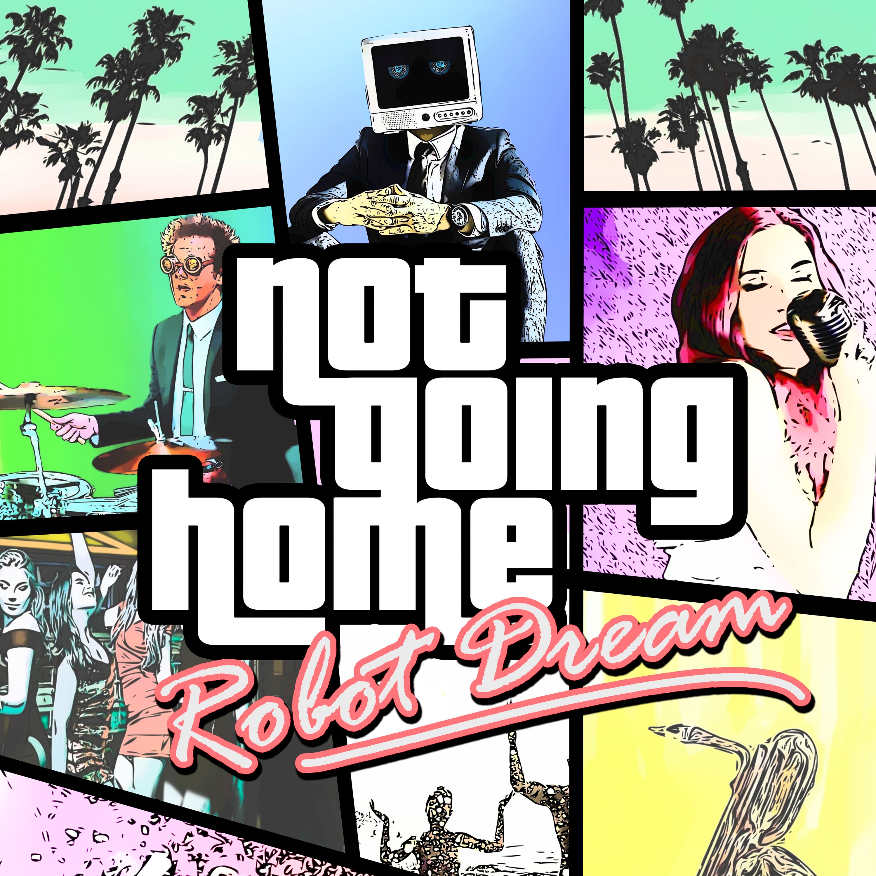 Listen to “Not Going Home” by Robot Dream”