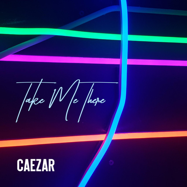 Listen to CAEZAR in “Take Me&nbsp;There”
