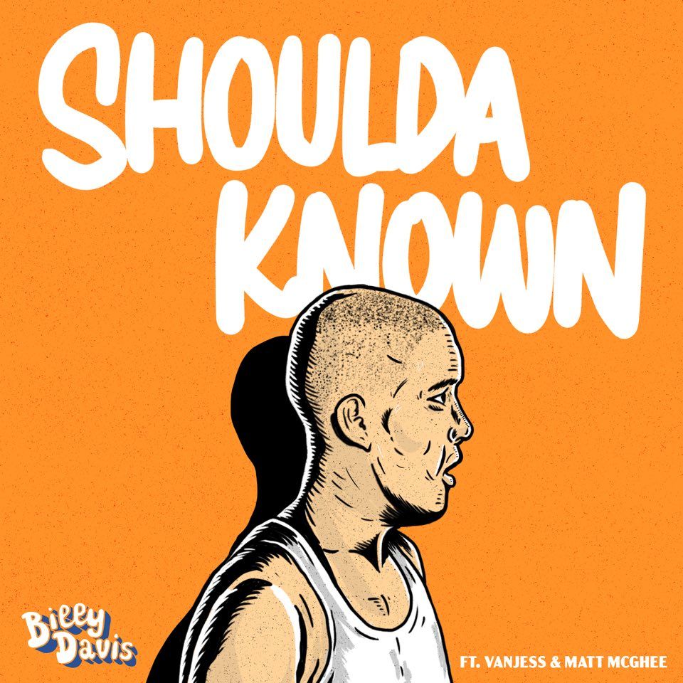 Billy Davis, VanJess & Matt McGhee “Shoulda Known”. Listen