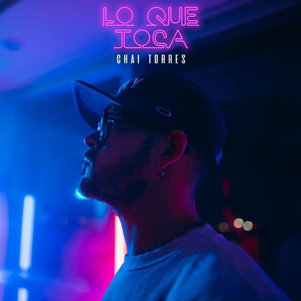 Chai Torres reveals “Lo Que Toca”&nbsp;video