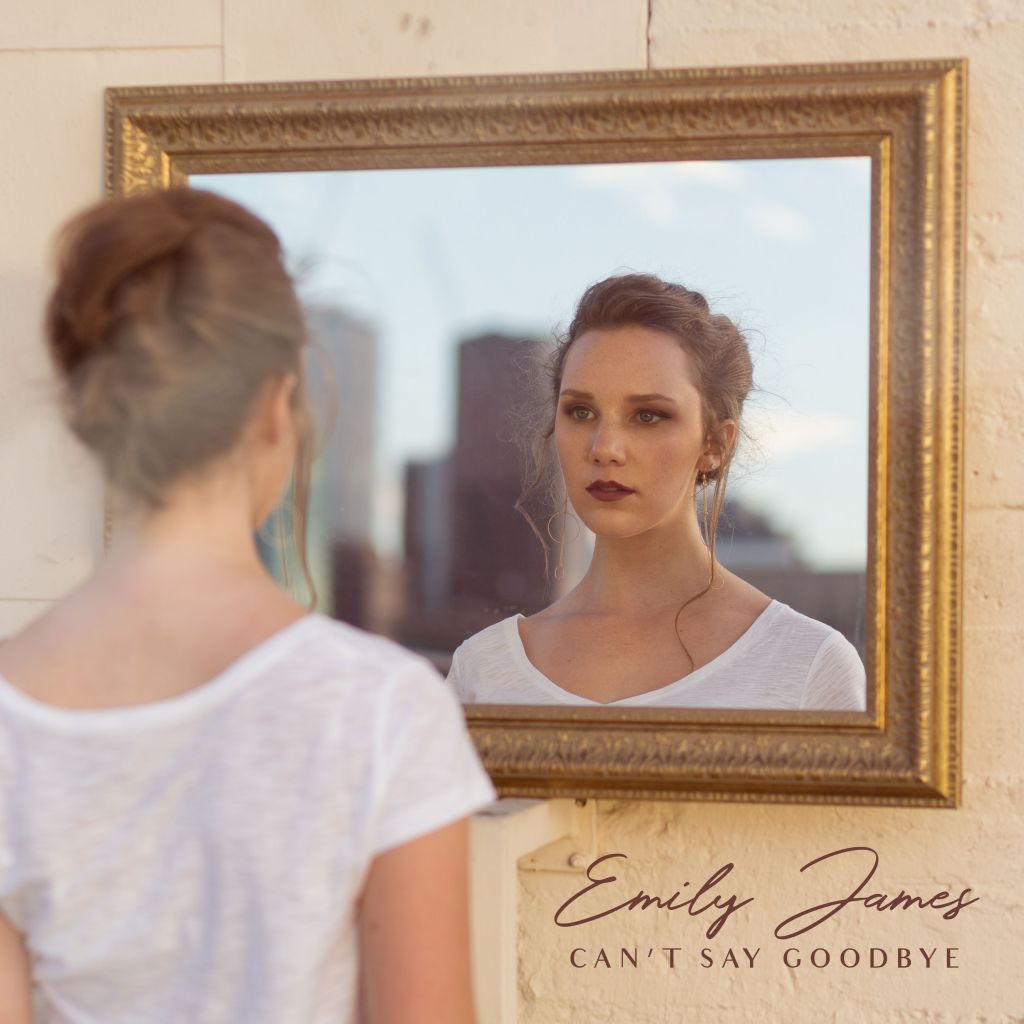 Emily James just “Can’t Say&nbsp;Goodbye”