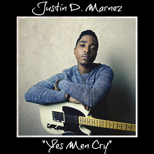 “Yes Men Cry”, Justin D. Marnez admits in new song