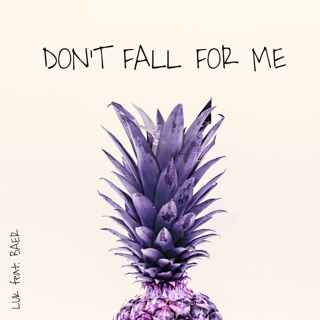 Luk and BAER are back with “Don’t Fall For&nbsp;Me”