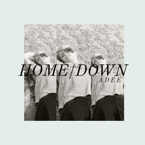Adée unleashes Home/Down EP: A&nbsp;Review
