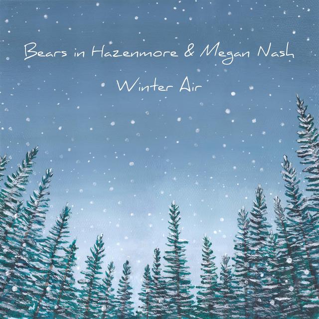 Bears In Hazenmore and Megan Nash soothes us with “Winter Air”