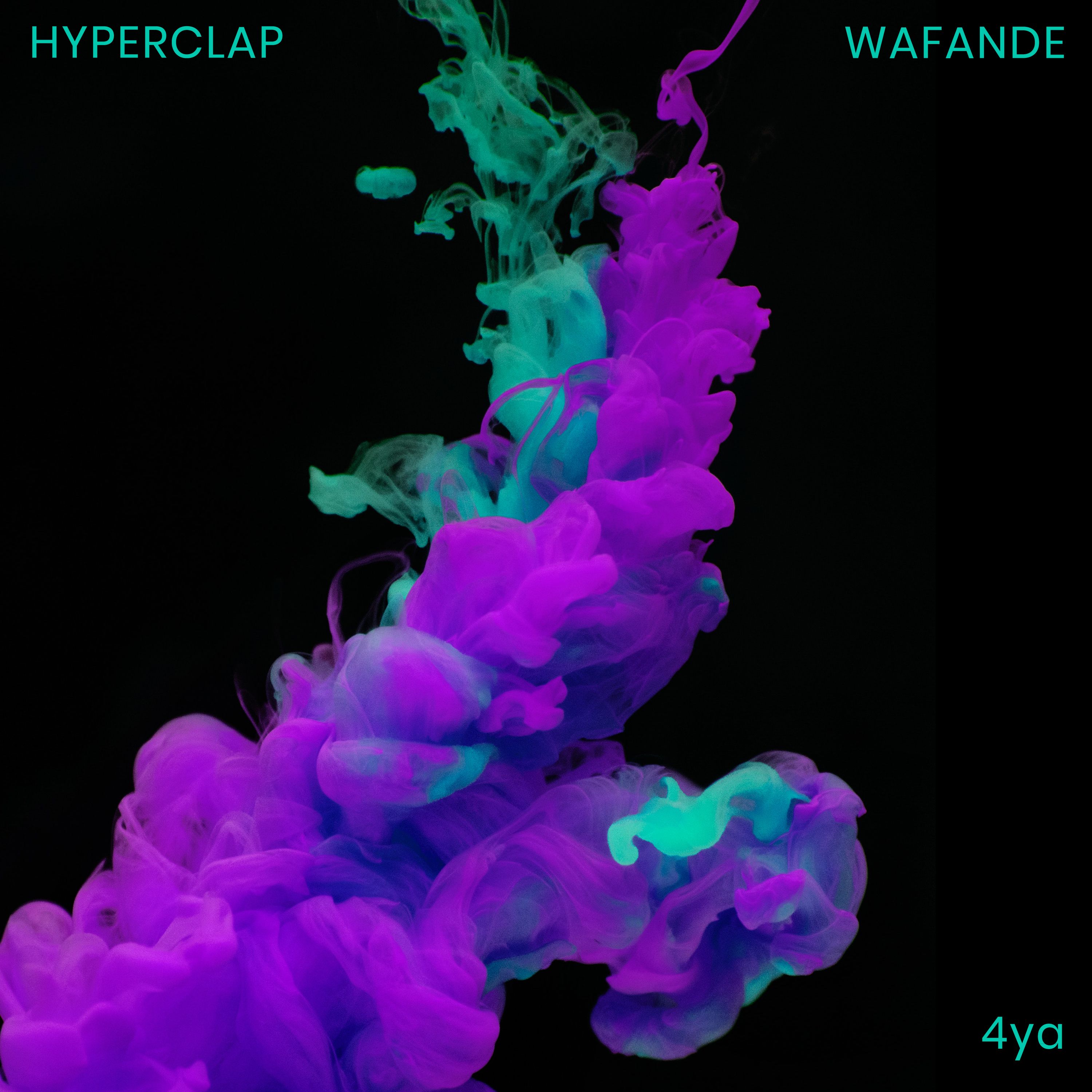 Listen to Hyperclap and Wafande’s “4 YA”