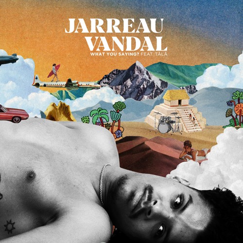 Jarreau Vandal – “What You Saying?” feat. Tālā&nbsp;[Video]