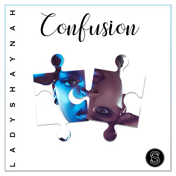 Lady Shaynah releases “Confusion”, her latest single