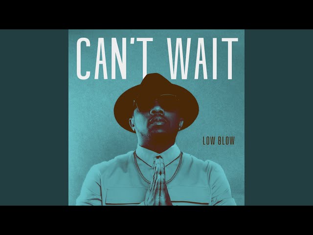 Low Blow – “Can’t Wait” feat. Damani Nkosi & Big Tree&nbsp;[Video]