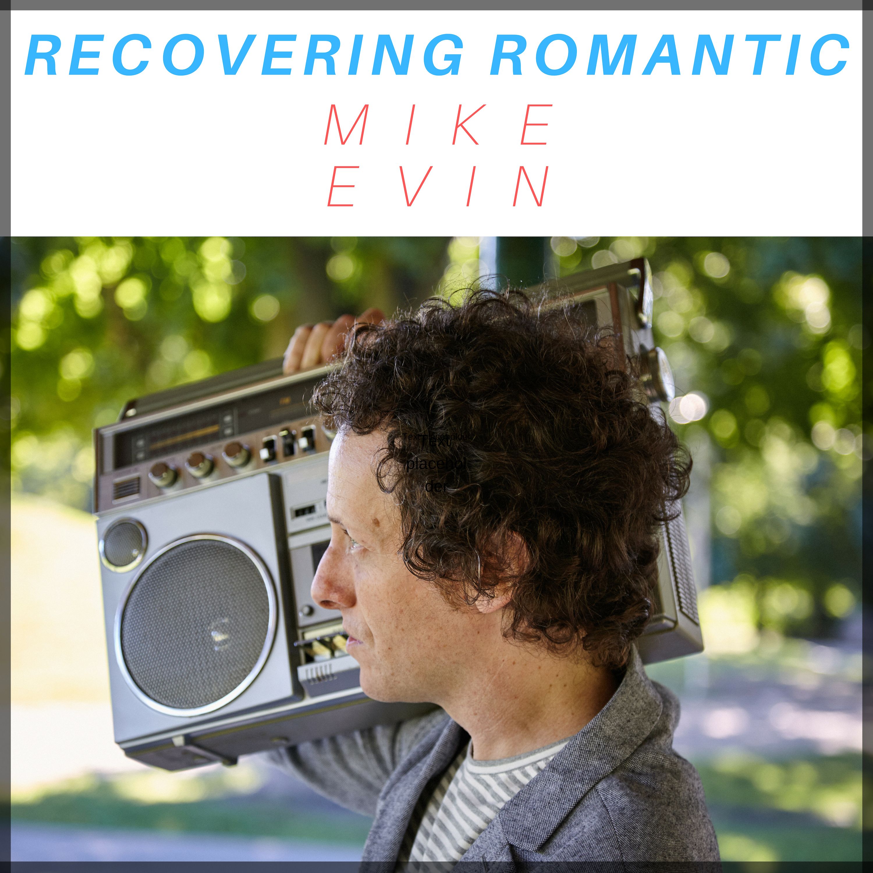 Mike Evin is a “Recovering Romantic”. Hear the groovy song