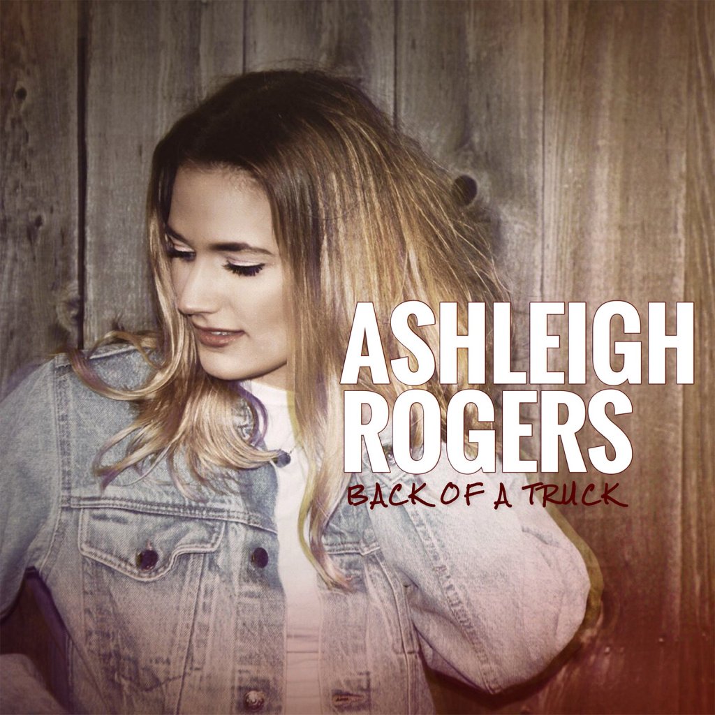 Ashleigh Rogers returns with new single, “Back of the&nbsp;Truck”