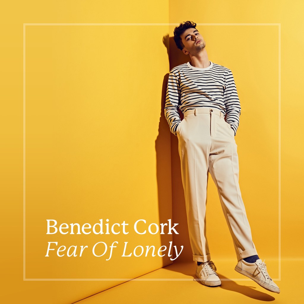 Benedict Cork has a “Fear Of&nbsp;Lonely”