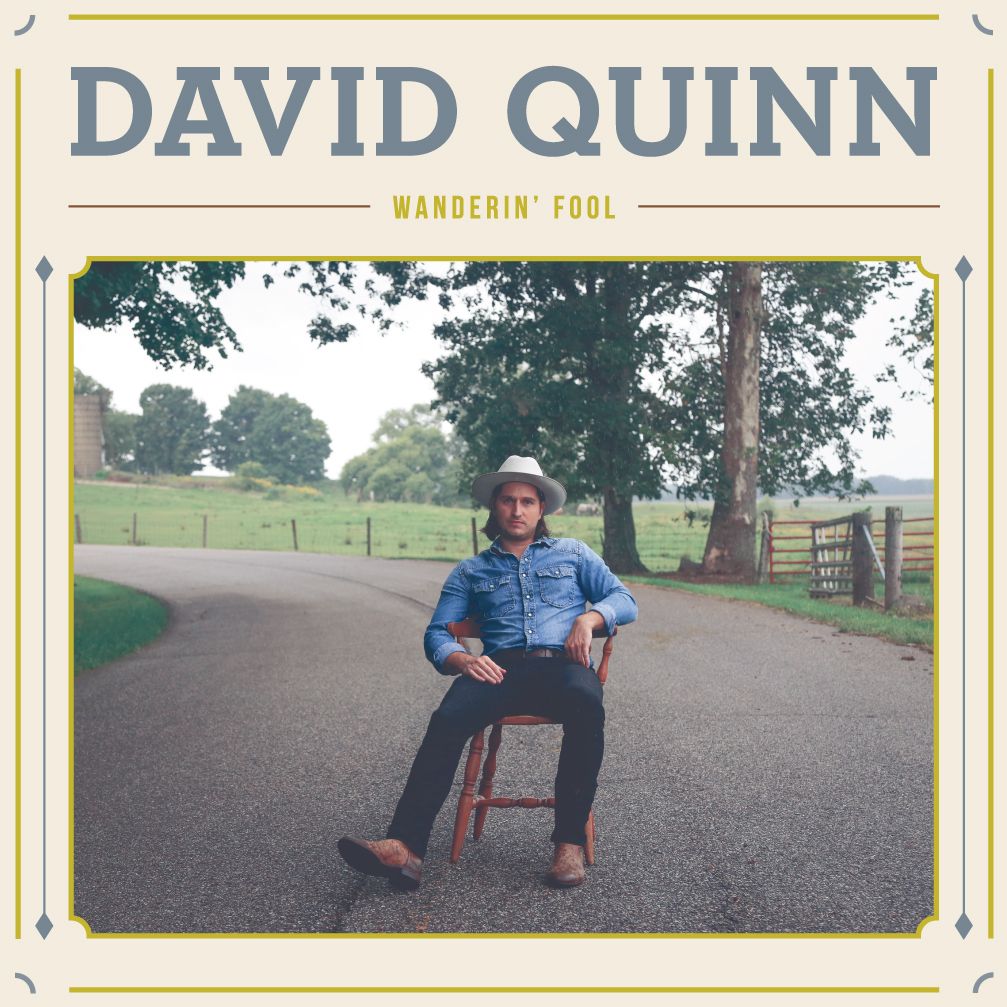 Listen to David Quinn’s debut album, Wanderin’ Fool
