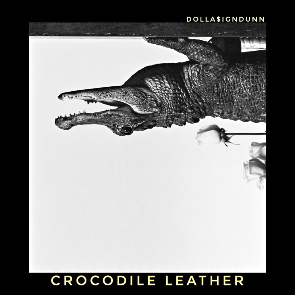 Dolla$ignDunn reveals “Crocodile Leather”