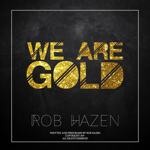 Rob Hazen releases “We Are Gold”
