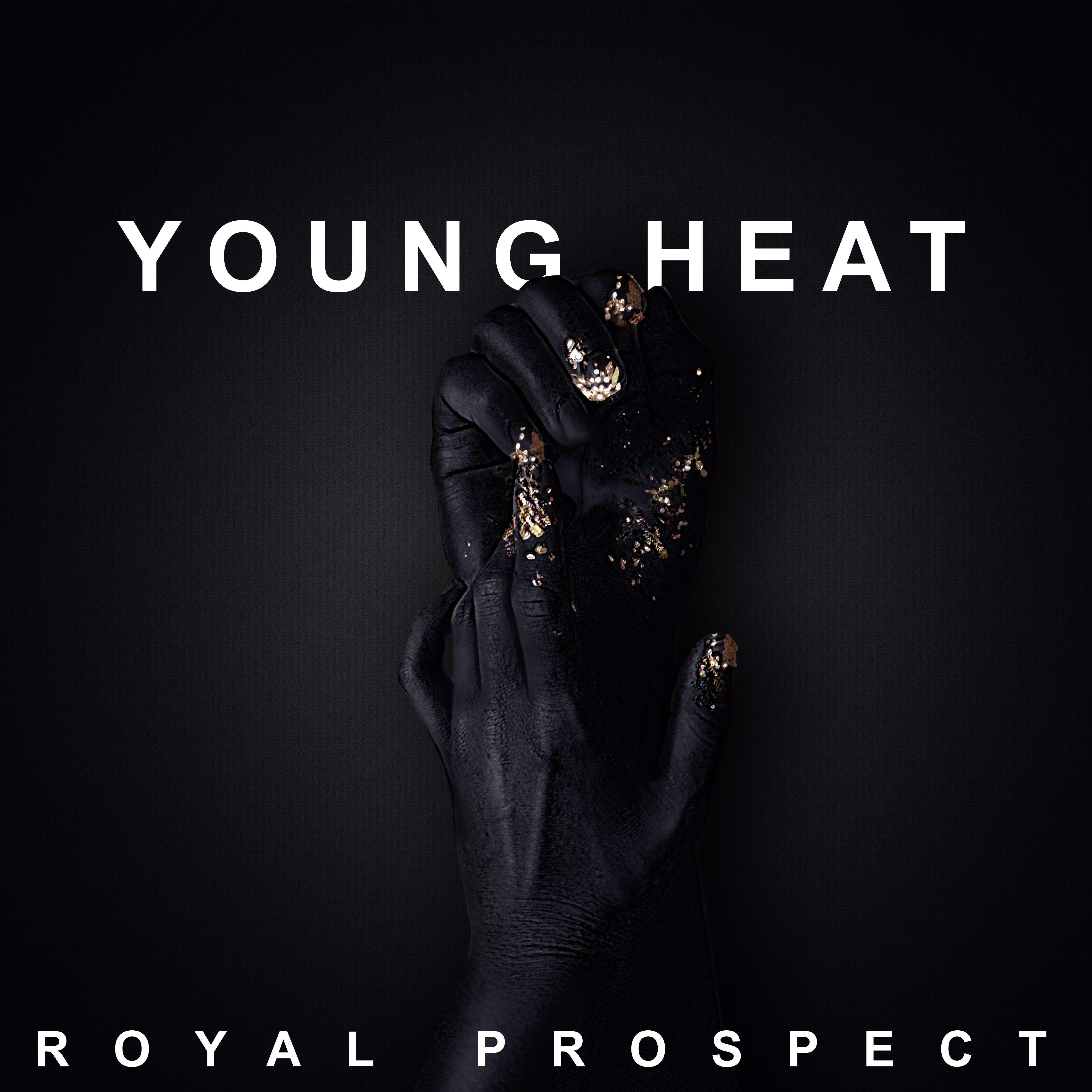Royal Prospect shares “Young Heat”