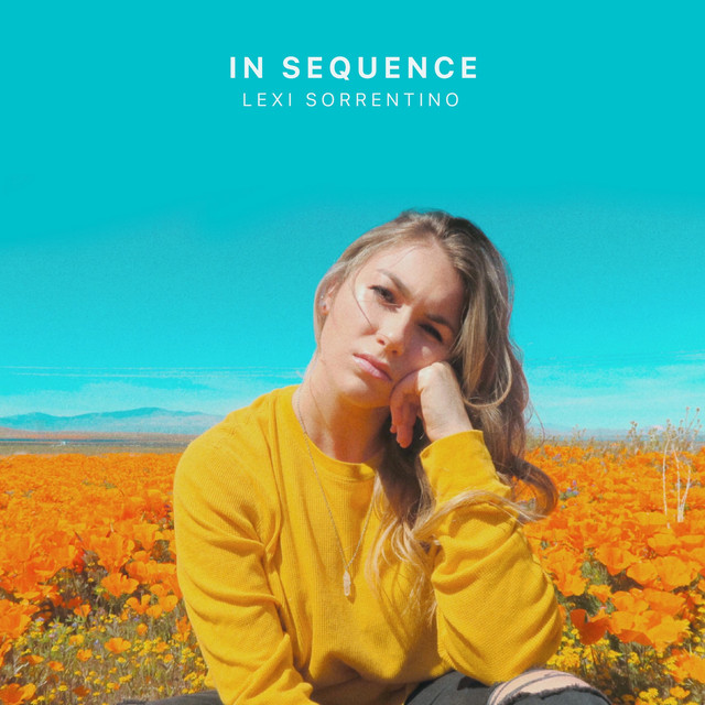 Lexi Sorrentino shares In Sequence album, including the singles “Crazy” and “Complicated”