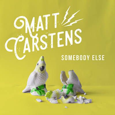 Hear “Somebody Else” as sung by Matt&nbsp;Carstens