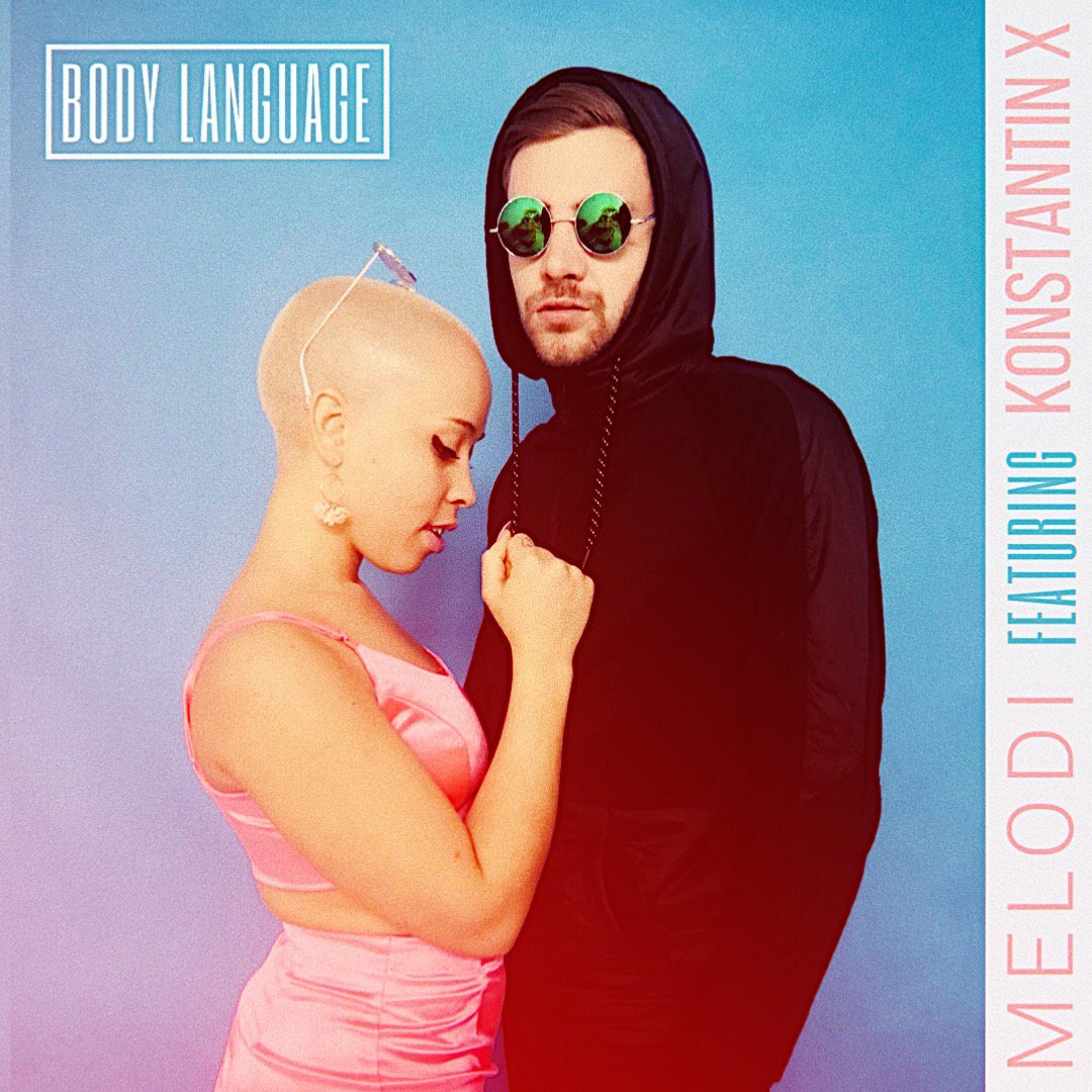 Melodi -“Body Language” feat. Konstantin X