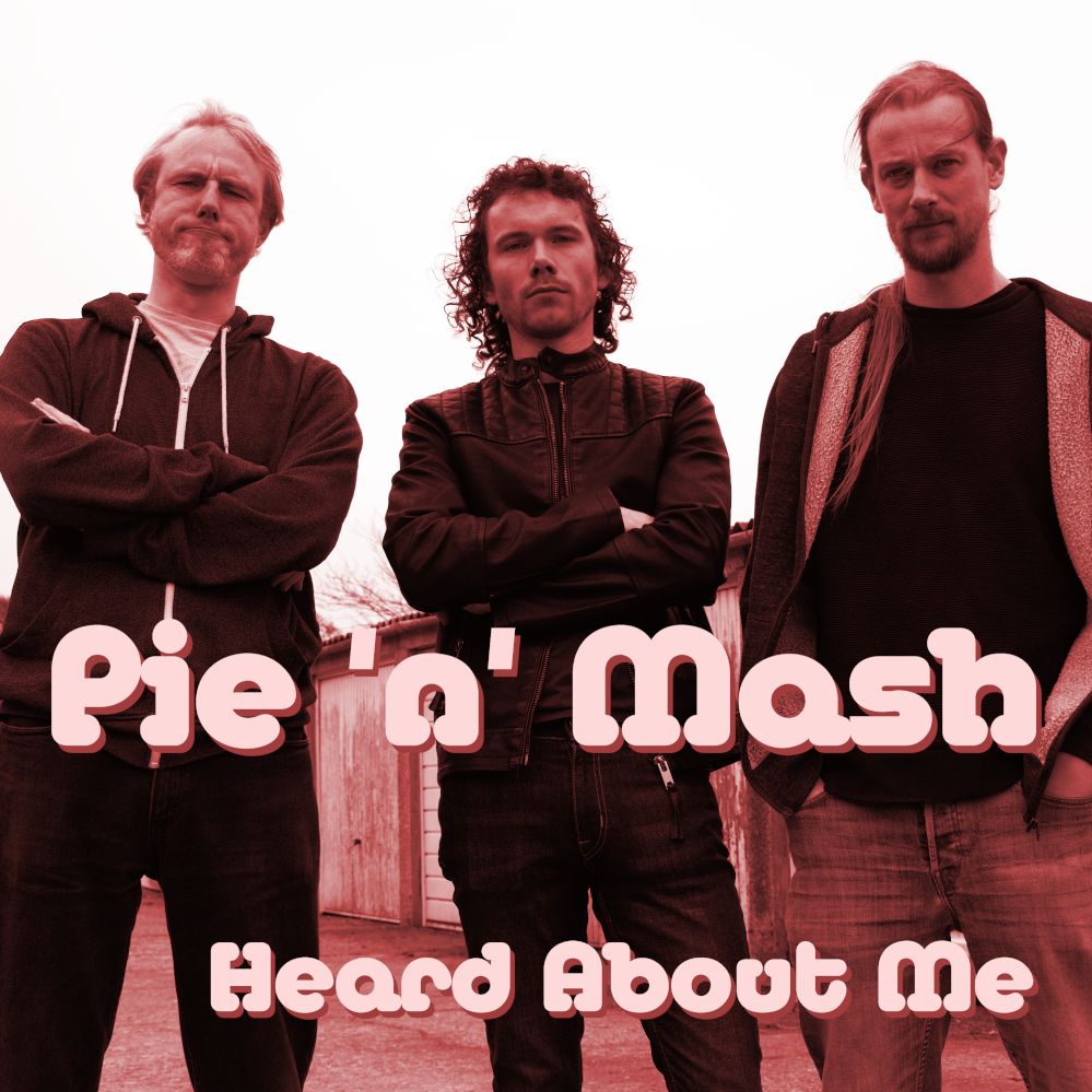 Pie n’ Mash release their first single, “Heard About&nbsp;Me”