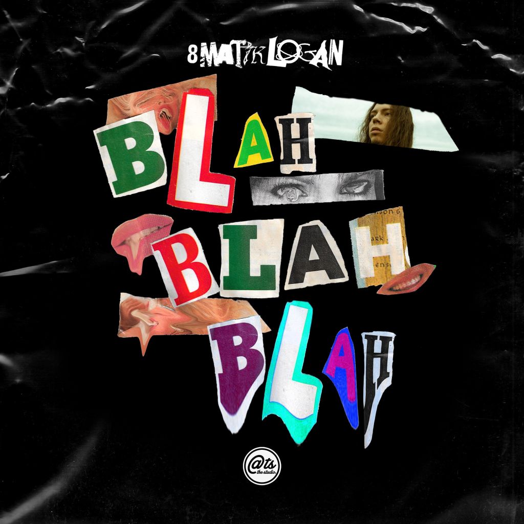 Listen to “Blah Blah Blah” by Chicago’s&nbsp;8MatikLogan