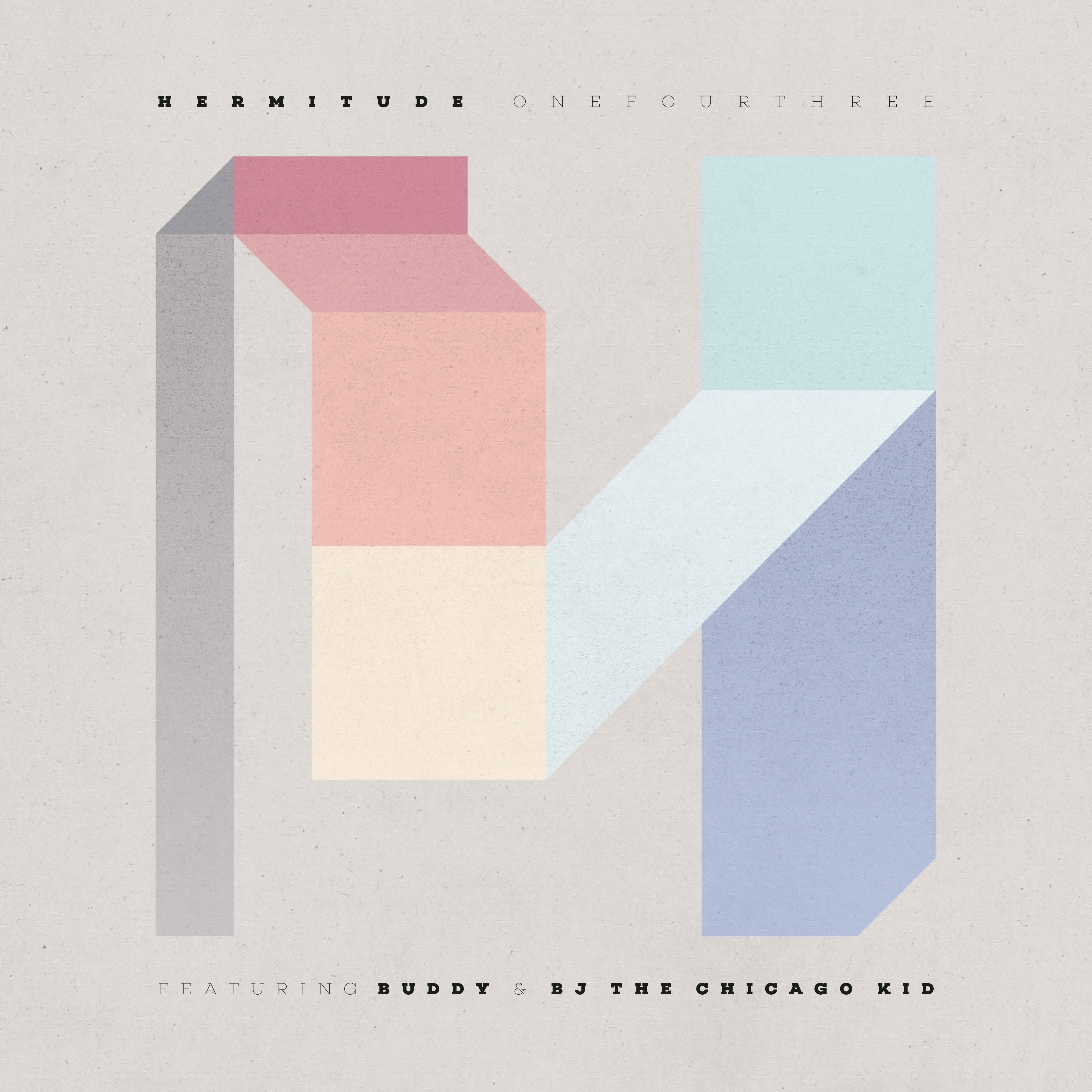 It’s “OneFourThree” as Hermitude tap Buddy and BJ The Chicago Kid for new song