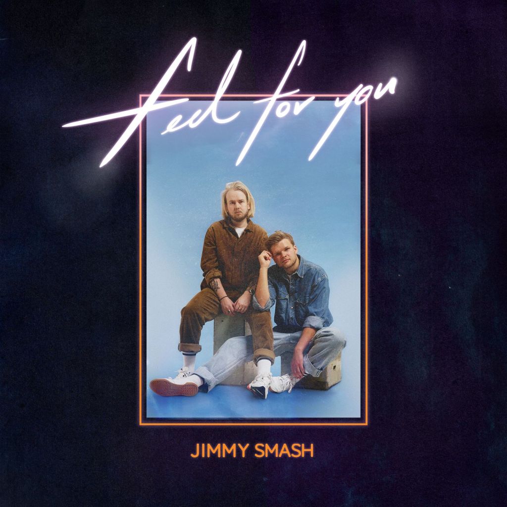Jimmy Smash return to share “Feel For You”, the duo’s latest&nbsp;single