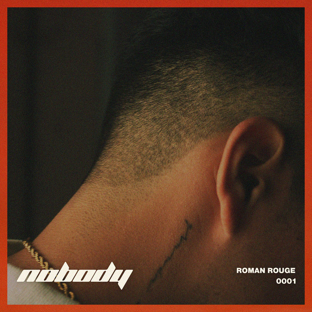 Roman Rouge’s “Nobody” gets relatably&nbsp;passionate